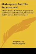 Shakespeare and the Supernatural A Brief