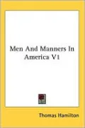 Men and Manners in America V1