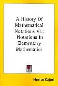 History of Mathematical Notations Notations in Elementary Mathematics