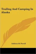 Trailing and Camping in Alaska