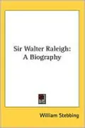Sir Walter Raleigh a Biography