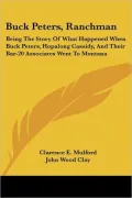 Buck Peters, Ranchman: Being the Story of What Happened When