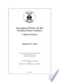 Aerospace Power in the Twenty-First Century a Basic Primer