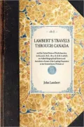 Lambert's Travels through Canada: Volume 2