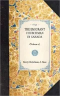 The Emigrant Churchman in Canada: Volume 2
