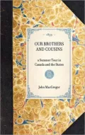 Our Brothers and Cousins: A Summer Tour in Canada and the States