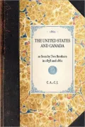 The United States and Canada: As Seen by Two Brothers in 1858 and 1861