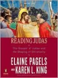 Reading Judas: The Gospel of Judas and the Shaping of Christianity