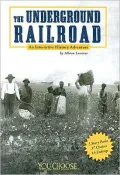 The Underground Railroad: An Interactive History Adventure