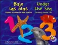Bajo las olas / Under the Sea 1,2,3: Vamos a contar la vida marina / Counting Ocean Life