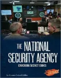 The National Security Agency: Cracking Secret Codes