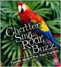Chatter, Sing, Roar, Buzz: Poems about the Rain Forest