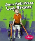 Some Kids Wear Leg Braces