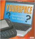 Yourspace: Questioning New Media