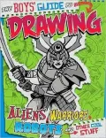 Drawing: Aliens,Warriors, Robots and Other Cool Stuff