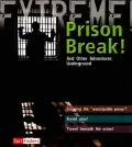 Prison Break!: And Other Adventures Underground