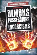 Investigating Demons, Possessions, and Exorcisms