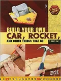 Build Your Own Car, Rocket, and Other Things That Go