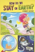 How Do We Stay on Earth?