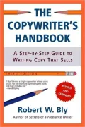 The Copywriter's Handbook: A Step-By-Step Guide To Writing Copy That Sells