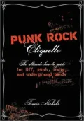 Punk Rock Etiquette: The Ultimate How-to-Guide for DIY, Punk, Indie, and Underground Bands