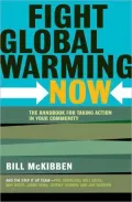 Fight Global Warming Now: The Handbook for Taking Action in Your Community