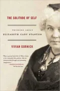The Solitude of Self: Thinking About Elizabeth Cady Stanton