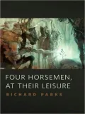 Four Horsemen, at Their Leisure
