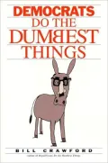 Democrats Do the Dumbest Things