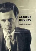 Aldous Huxley, A Biography