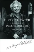 Just One Catch: A Biography of Joseph Heller