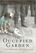 Occupied Garden: A Family Memoir of War-Torn Holland