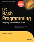Pro Bash Programming: Scripting the GNU/Linux Shell