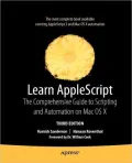 Learn AppleScript: The Comprehensive Guide to Scripting and Automation on Mac OS X