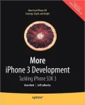 More iPhone 3 Development: Tackling iPhone SDK 3