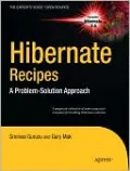 Hibernate Recipes: A Problem-Solution Approach