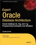 Expert Oracle Database Architecture: Oracle Database Programming 9i, 10g, and 11g Techniques...