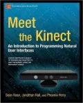 Meet the Kinect: An Introduction to Programming Natural User Interfaces