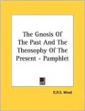 Gnosis of the past and the Theosophy of the Present -