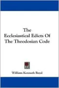 The Ecclesiastical Edicts of the Theodosian Code