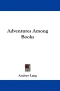 Adventures Among Books