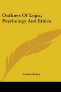 Outlines of Logic, Psychology and Ethics