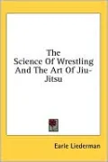 The Science of Wrestling and the Art of Jiu-Jitsu