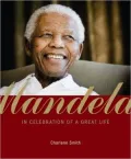 Mandela: In Celebration of a Great Life