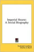 Imperial Hearst: A Social Biography