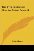 Two Protectors: Oliver and Richard Cromwell