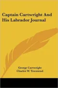 Captain Cartwright and His Labrador Journal
