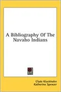 A Bibliography of the Navaho Indians