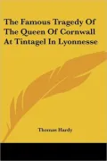 Famous Tragedy of the Queen of Cornwall at Tintagel in Lyonnesse