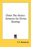 Christ the Healer: Sermons on Divine Healing
